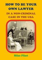 How to be Your Own Lawyer in a Non-Criminal Case in the United States of America