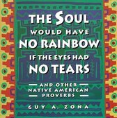 The Soul Would Have No Rainbow If the Eyes Had No Tears