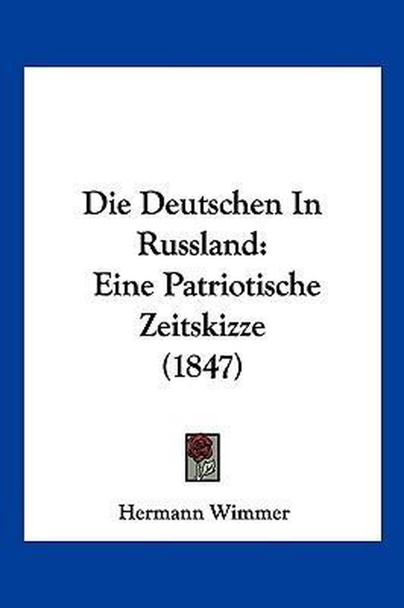 Die Deutschen In Russland van Hermann Wimmer