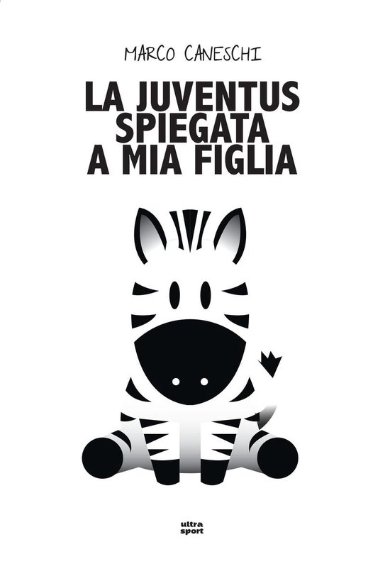 La Juventus spiegata a mia figlia - cover