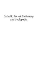 Catholic Pocket Dictionary and Cyclopedia