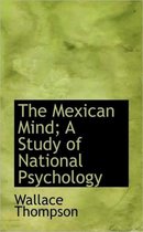 The Mexican Mind; A Study of National Psychology