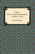 Essays: Moral, Political, and Literary (Volume I of II)