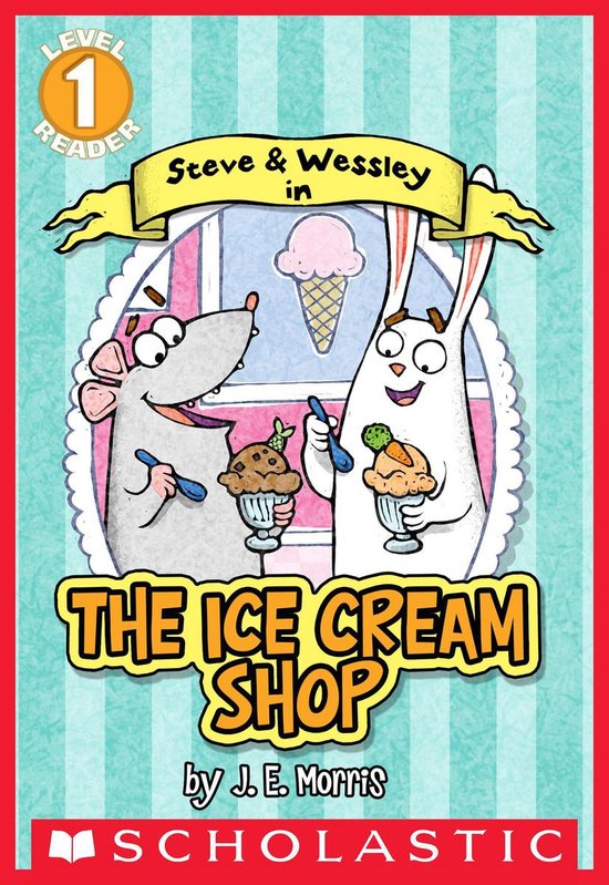 Scholastic Reader 1 Scholastic Reader Level 1 The Ice Cream Shop