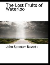 The Lost Fruits of Waterloo