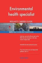 Environmental Health Specialist Red-Hot Career; 2495 Real Interview Questions