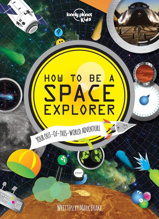 How To Be A Space Explorer 9781743603901 Lonely Kids