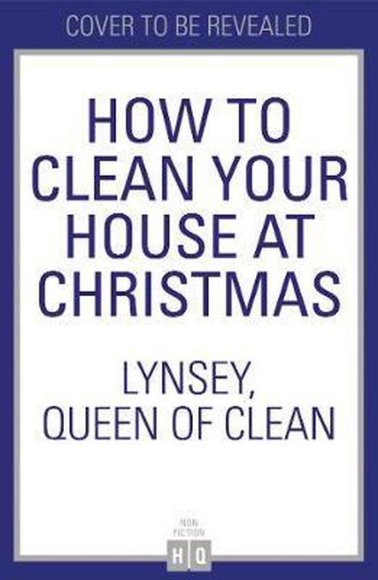 Bol Com How To Clean Your House At Christmas Lynsey Queen Of Clean 9780008372446 Boeken