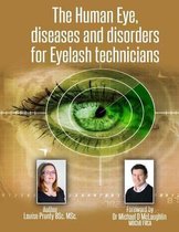 The Human Eye, Diseases and Disorders for Eyelash Technicians.