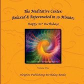 Happy 41st Birthday! Relaxed & Rejuvenated in 10 Minutes Volume Two