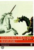 Einhorn, Drache, Basilisk