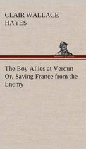 The Boy Allies at Verdun Or, Saving France from the Enemy