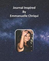 Journal Inspired by Emmanuelle Chriqui
