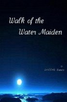 Walk of the Water Maiden