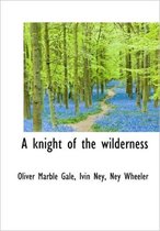 A Knight of the Wilderness