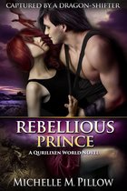 Captured by a Dragon-Shifter 2 - Rebellious Prince