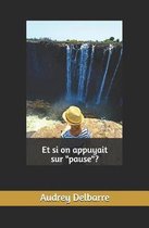 Et si on appuyait sur pause ?