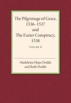 The Pilgrimage of Grace 1536–1537 and the Exeter Conspiracy 1538: Volume 2