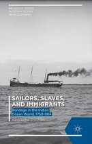 Palgrave Series in Indian Ocean World Studies- Sailors, Slaves, and Immigrants