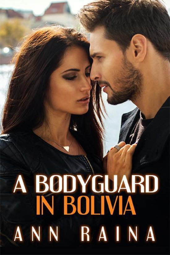 Jazmin and Ethan 8 - A Bodyguard in Bolivia
