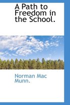 A Path to Freedom in the School.