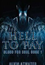 Hell to Pay (Blood for Soul Book 1)