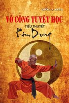 Võ công tuyệt học: Tiểu thuyết Kim Dung.