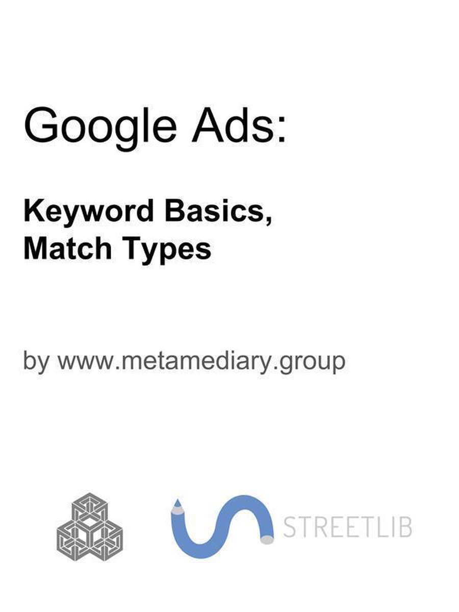 Bol Com Google Ads Keyword Basics Match Types Ebook Www Metamediary Group