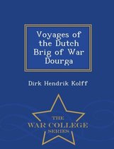 Voyages of the Dutch Brig of War Dourga - War College Series