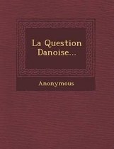 La Question Danoise...