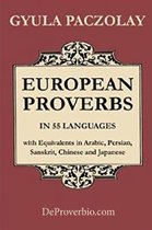 European Proverbs in 55 Languages with Equivalents in Arabic, Persian, Sanskrit, Chinese and Japanese