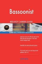 Bassoonist Red-Hot Career Guide; 2590 Real Interview Questions