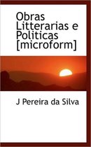 Obras Litterarias E Politicas [Microform]