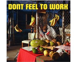 Don't Feel to Work