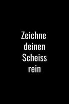 Zeichne deinen Scheiss rein