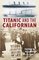Titanic And The Californian