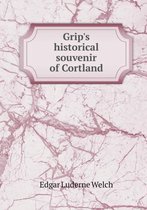 Grip's Historical Souvenir of Cortland