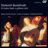 Barbara Christina Steude, Lautten Compagney, Wolfgang Katschner - Buxtehude: O Gottes Stadt, O Güldnes Licht (CD)
