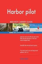 Harbor Pilot Red-Hot Career Guide; 2498 Real Interview Questions
