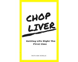 Chop Liver: Getting Life Right the First Time