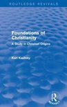 Routledge Revivals- Foundations of Christianity (Routledge Revivals)