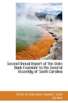 Second Annual Report of the State Bank Examiner to the General Assembly of South Carolina