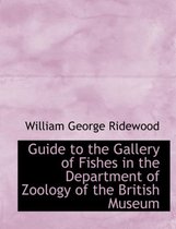 Guide to the Gallery of Fishes in the Department of Zoology of the British Museum