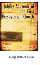Jubilee Souvenir of the First Presbyterian Church