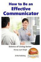 How to Be an Effective Communicator