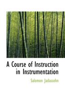 A Course of Instruction in Instrumentation