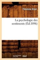 Philosophie- La Psychologie Des Sentiments (�d.1896)