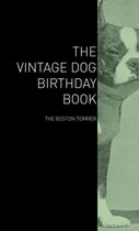 The Vintage Dog Birthday Book - The Boston Terrier