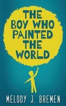 The Boy Who Painted the World