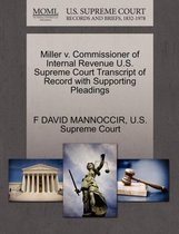 Miller V. Commissioner of Internal Revenue U.S. Supreme Court Transcript of Record with Supporting Pleadings